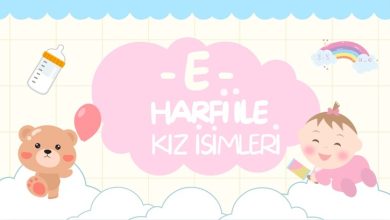 E İLE KIZ İSİMLERİ