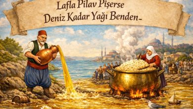 Lafla Pilav Pişerse Deniz Kadar Yağı Benden