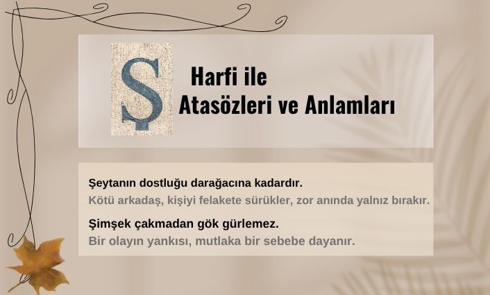 Ş harfi ile başlayan atasözleri ve anlamları