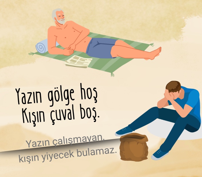 Yazın gölge hoş, kışın çuval boş atasozu