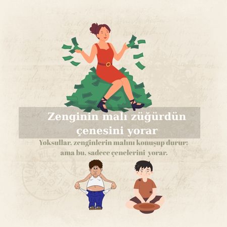 Zenginin malı züğürdün çenesini yorar
