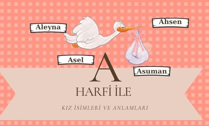 a-harfi-ile-baslayan-kiz-isimleri-ve-anlamlari