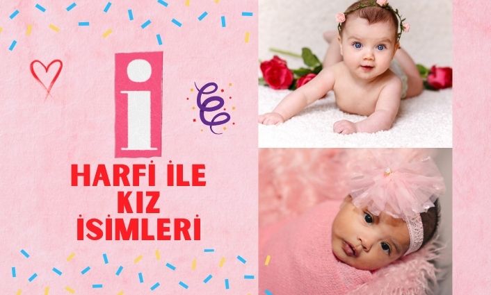 i harfi ile kız bebek isimleri